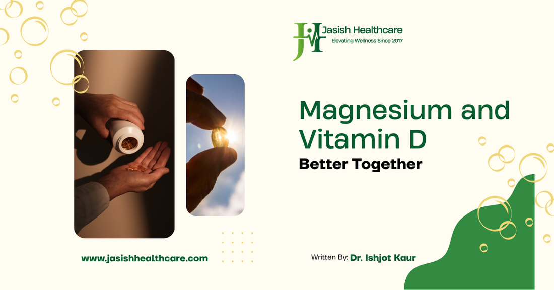 Why Vitamin D and Magnesium Work Better Together?